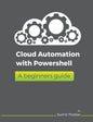 Cloud Automation with Powershell: A Beginners Guide - Paperback