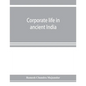 Corporate life in ancient India - Paperback