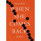 When She Comes Back - Hardcover