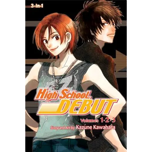 High School Debut (3-In-1 Edition), Vol. 1: Includes Vols. 1, 2 & 3 - Paperback
