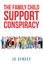 The Family Child Support Conspiracy - Paperback