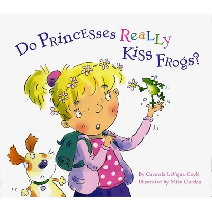 Do Princesses Really Kiss Frogs? - Hardcover