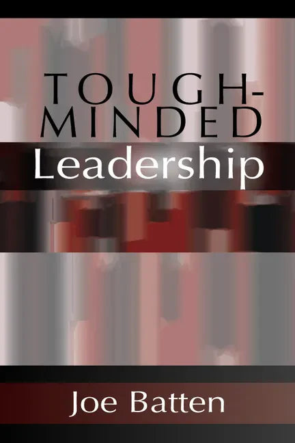 Tough-Minded Leadership - Paperback