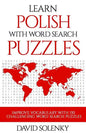 Learn Polish with Word Search Puzzles: Learn Polish Language Vocabulary with Challenging Word Find Puzzles for All Ages - Paperback