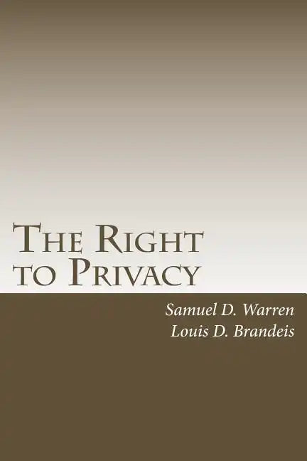 The Right to Privacy: with 2010 Foreword by Steven Alan Childress - Paperback