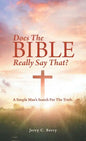 Does the Bible Really Say That?: A Simple Man's Search for the Truth. - Hardcover