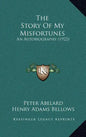 The Story of My Misfortunes: An Autobiography (1922) - Hardcover