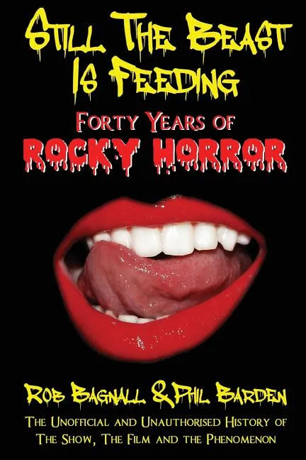 Still the Beast Is Feeding: 40 Years of Rocky Horror - Paperback