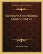 The History Of The Philippine Islands V1 And V2 - Paperback