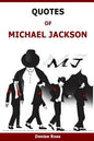 Quotes Of Michael Jackson: Inspirational & motivational quotations of Michael Jackson - Paperback