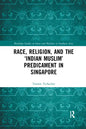 Race, Religion, and the 'Indian Muslim' Predicament in Singapore - Paperback
