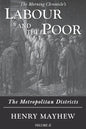Labour and the Poor Volume II: The Metropolitan Districts - Paperback