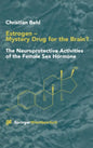 Estrogen -- Mystery Drug for the Brain?: The Neuroprotective Activities of the Female Sex Hormone - Hardcover