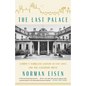 The Last Palace: Europe's Turbulent Century in Five Lives and One Legendary House - Paperback