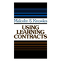 Using Learning Contracts: Practical Approaches to Individualizing and Structuring Learning - Hardcover