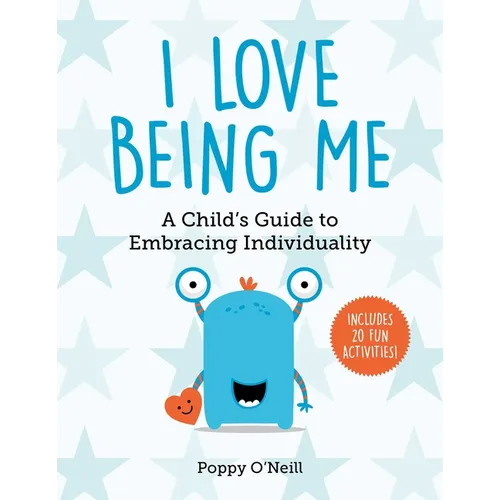 I Love Being Me: A Child's Guide to Embracing Individuality - Paperback