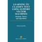 Learning to Classify Text Using Support Vector Machines - Hardcover