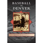 Baseball in Denver - Hardcover