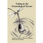 Fishing in the Entomological Stream - Hardcover