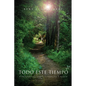 Todo Este Tiempo: Caminando con Amor, Compasión Y Gracia - Paperback