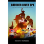 Catcher, Lover, Spy: A Story of Moe Berg - Paperback