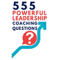 555 Powerful Leadership Coaching Questions: Mastering Leadership and Coaching with Powerful Questions to Inspire Growth and Drive Performance - Paperback