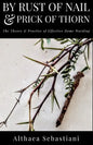 By Rust of Nail & Prick of Thorn: The Theory & Practice of Effective Home Warding - Paperback
