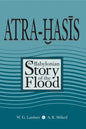 Atra-Hasis: The Babylonian Story of the Flood, with the Sumerian Flood Story - Paperback