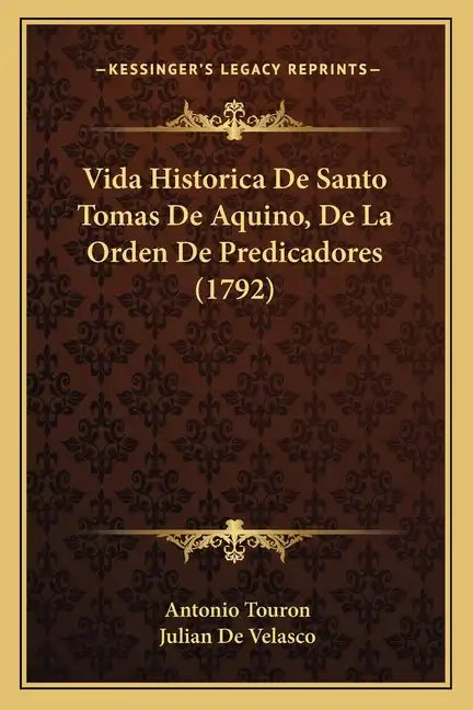 Vida Historica De Santo Tomas De Aquino, De La Orden De Predicadores (1792) - Paperback