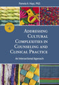 Addressing Cultural Complexities in Counseling and Clinical Practice: An Intersectional Approach - Paperback