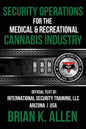 Security Operations: For the Medical & Recreational Cannabis Industry - Paperback