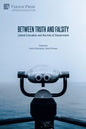 Between Truth and Falsity: Liberal Education and the Arts of Discernment - Paperback