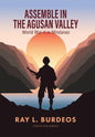 Assemble in Agusan Valley: World War-II in Mindanao - Hardcover