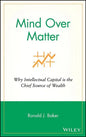 Mind Over Matter: Why Intellectual Capital Is the Chief Source of Wealth - Hardcover