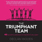 The Triumphant Team: 40 Dynamic Practices to Transform any Team - Paperback