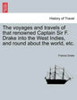 The voyages and travels of that renowned Captain Sir F. Drake into the West Indies, and round about the world, etc. - Paperback