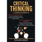 Critical Thinking: Improve Your Critical Thinking and Decision Making Skills: 2 Manuscripts - Paperback