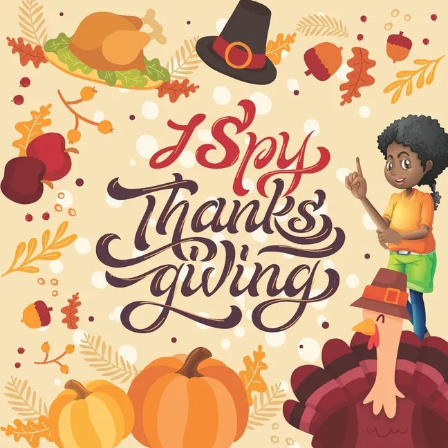 I Spy Thanksgiving: A Fun Guessing Game Picture Book for Kids. - Paperback