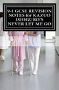 9-1 GCSE REVISION NOTES for KAZUO ISHIGURO'S NEVER LET ME GO: Study guide (All chapters, page-by-page analysis) - Paperback
