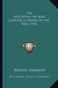 The Apocrypha or Non Canonical Books of the Bible 1936 - Paperback