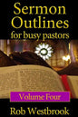 Sermon Outlines for Busy Pastors: Volume 4: 52 Complete Sermon Outlines for All Occasions - Paperback