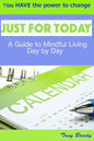 Just for Today: A Guide to Mindful Living Day by Day - Paperback