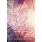 Ageing Without Ageism?: Conceptual Puzzles and Policy Proposals - Hardcover