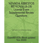 NEVADA ASBESTOS REMOVAL(A-23) License Exam Supplemental Review Questions 2016/17 Edition: (with 50+ Self Practice Review Questions) - Paperback