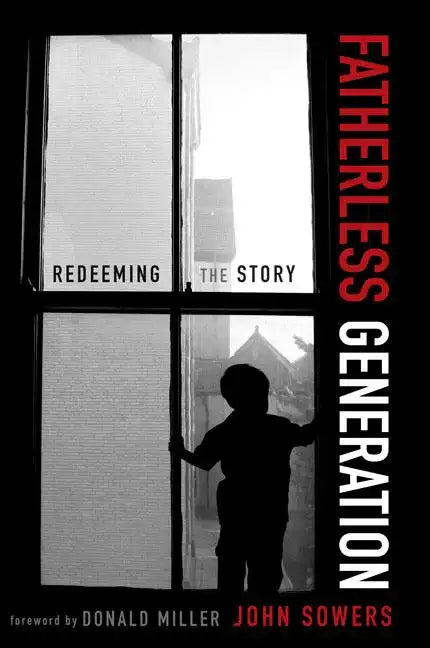 Fatherless Generation: Redeeming the Story - Paperback