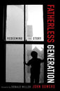 Fatherless Generation: Redeeming the Story - Paperback