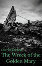 The Wreck of the Golden Mary: A novel by Charles Dickens (unabridged) - Paperback