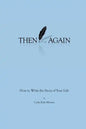 Then Again: How to Write the Story of Your Life - Paperback