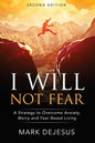 I Will Not Fear: A Strategy to Overcome Anxiety, Worry and Fear-Based Living - 2nd Edition - Paperback