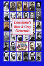 Louisiana's Blue & Gray Generals: Civil War Generals of the Bayou State: 150th Civil War Anniversary - Paperback